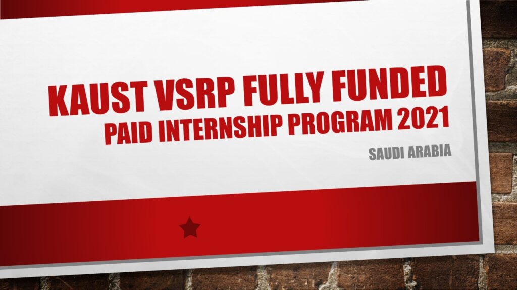 KAUST VSRP Fully Funded Paid Internship Program 2021