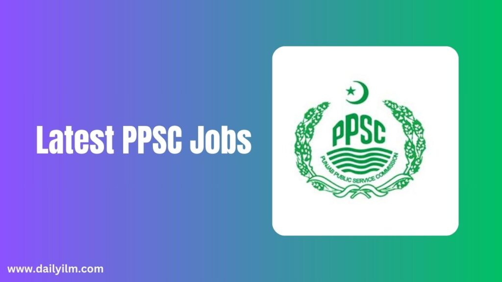 Latest PPSC Jobs in January 2025