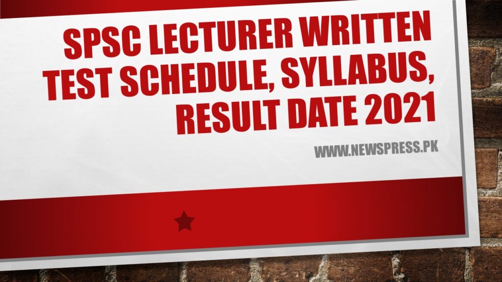 SPSC Lecturer Test Schedule, Syllabus, Slips & Result Date