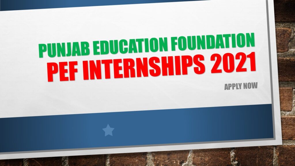 Punjab Education Foundation PEF Internships 2021