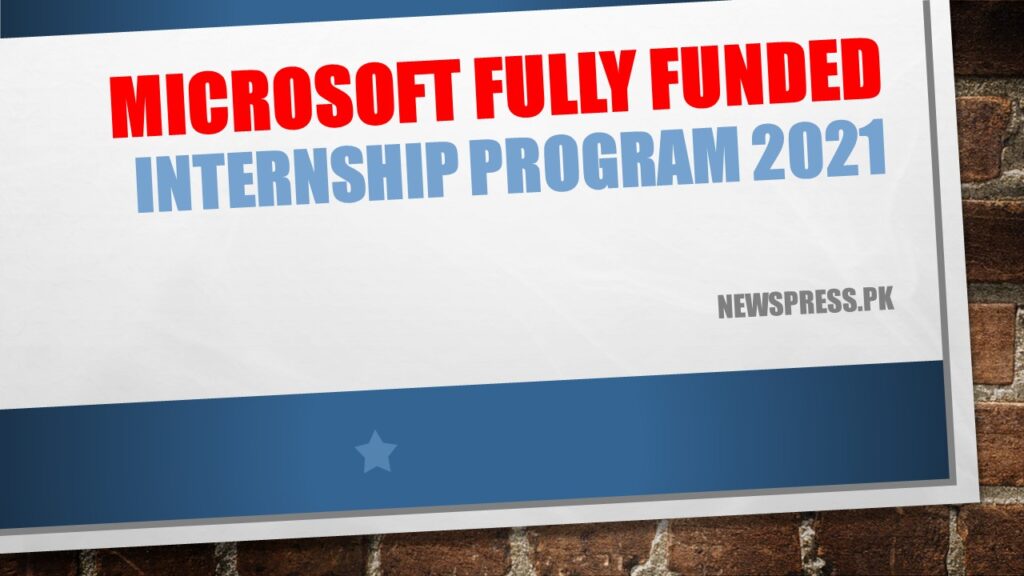 Microsoft Fully Funded Internship Program 2021