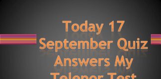 Today 17 September Quiz Answers My Telenor Test Your Skills