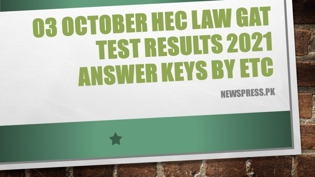 03 October HEC Law GAT Test Results 2021 Answer Keys by ETC