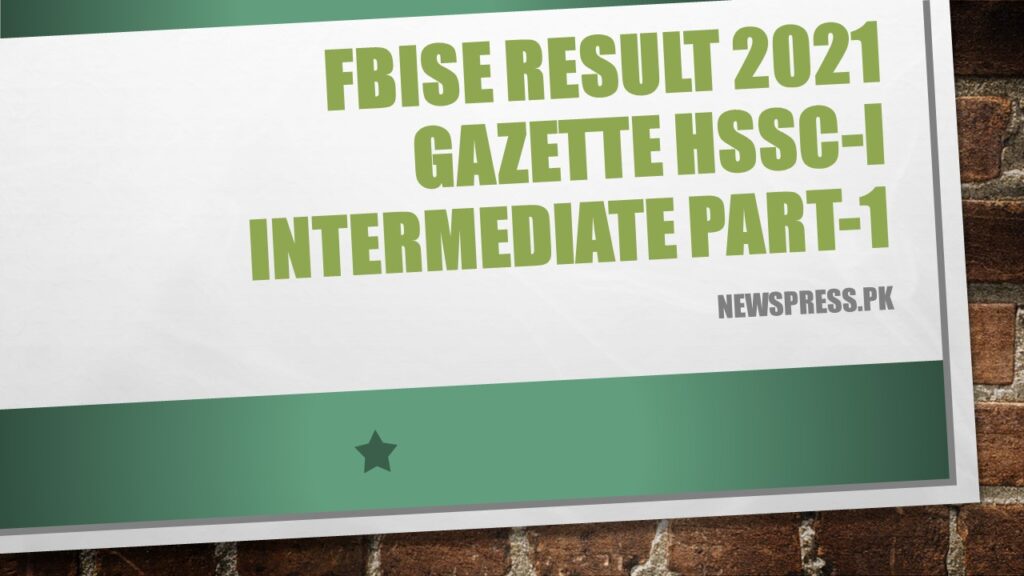 Federal Board Islamabad FBISE Result 2021 Gazette HSSC-I Intermediate Part-1