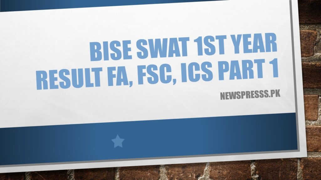 BISE Swat Board 1st Year Result (FA, FSC, ICS Part 1)