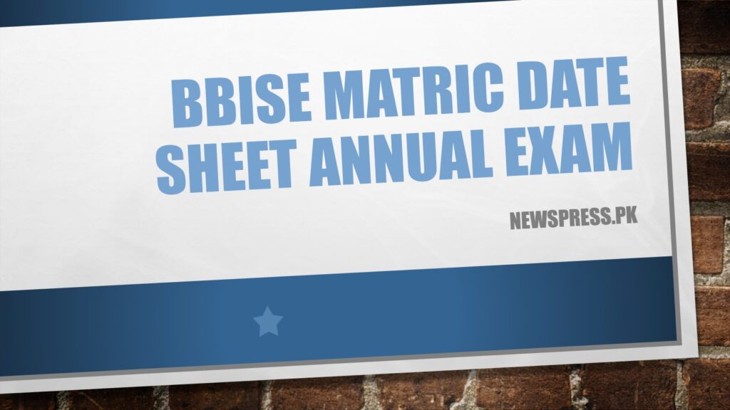 BBISE Matric Date Sheet Annual Exam