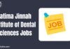 Fatima Jinnah Institute of Dental Sciences Jobs 2025