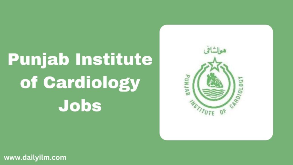 Punjab Institute of Cardiology (PIC) Jobs