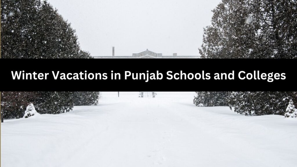 Winter Vacations in Punjab Schools and Colleges