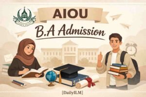 AIOU BA Admission 2026 – Apply Now Before the Last Date - DailyILM